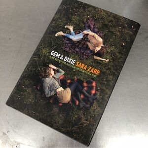 Gem and Dixie by: Sara Zarr, hardback book